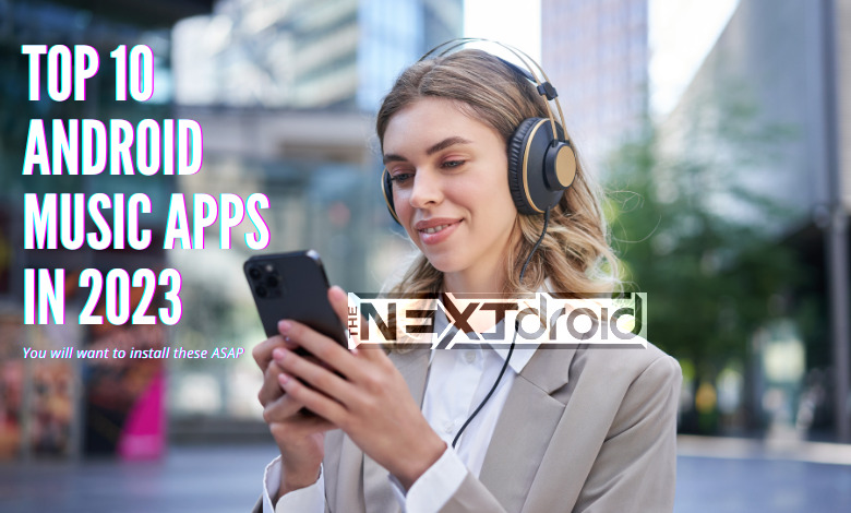 Top Android Music Apps 2023 